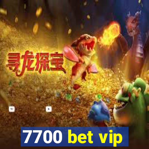 7700 bet vip